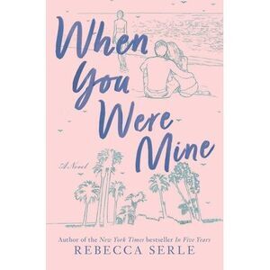 When You Were Mine -- Rebecca Serle